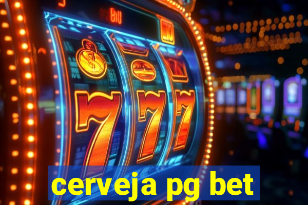cerveja pg bet